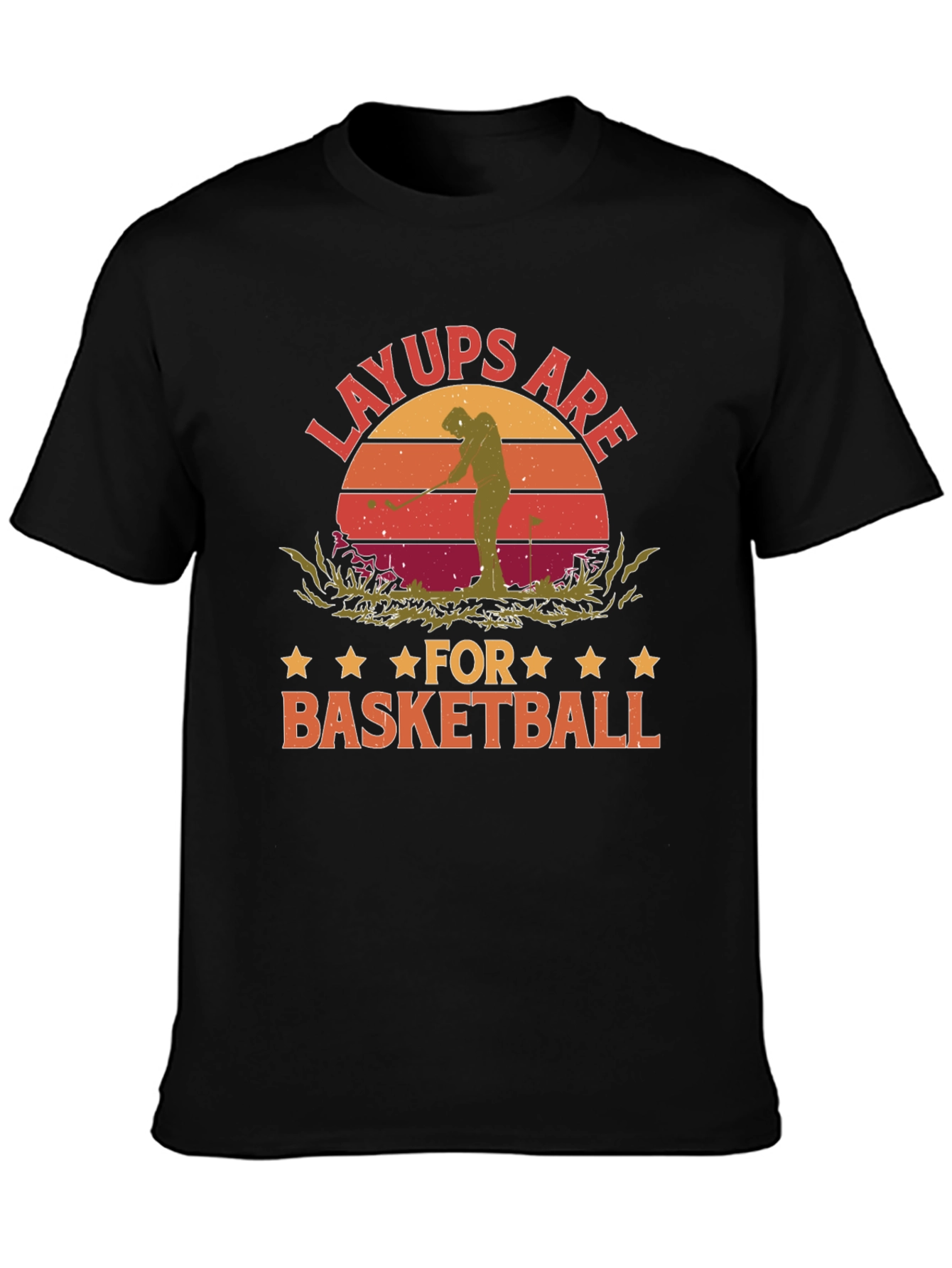 Layups Are for Basketball Funny Golf T-Shirt