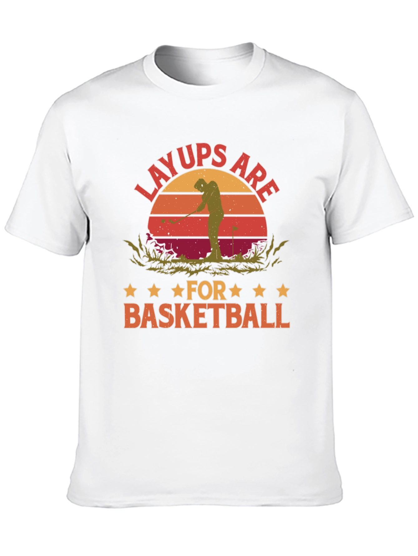 Layups Are for Basketball Funny Golf T-Shirt