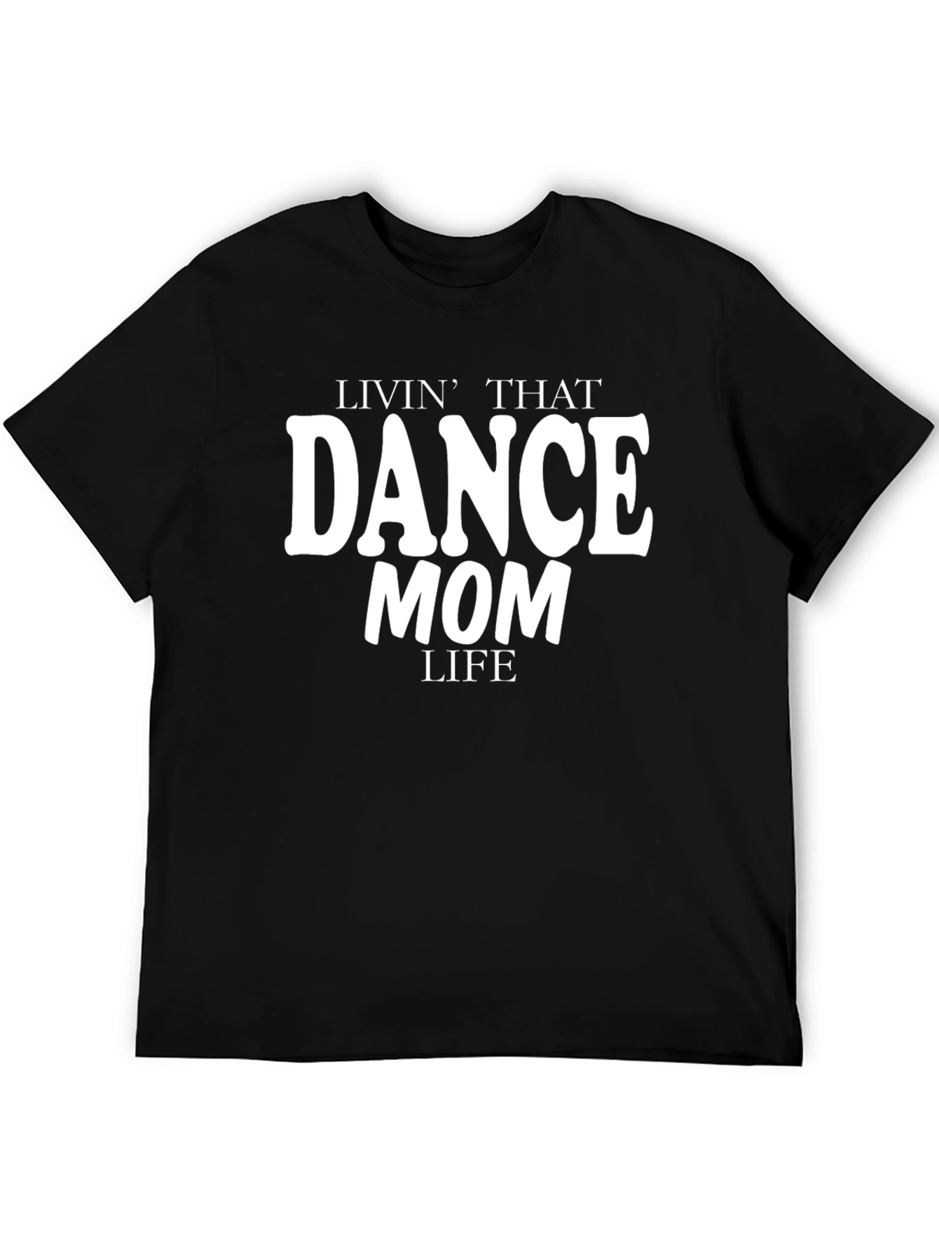 Dance Mom Life T-Shirt - Black