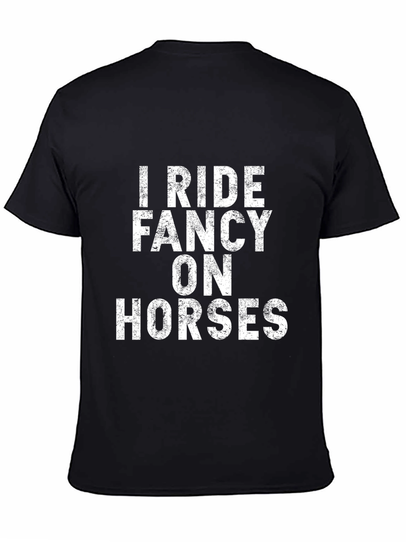 I Ride Fancy On Horses Graphic Tee