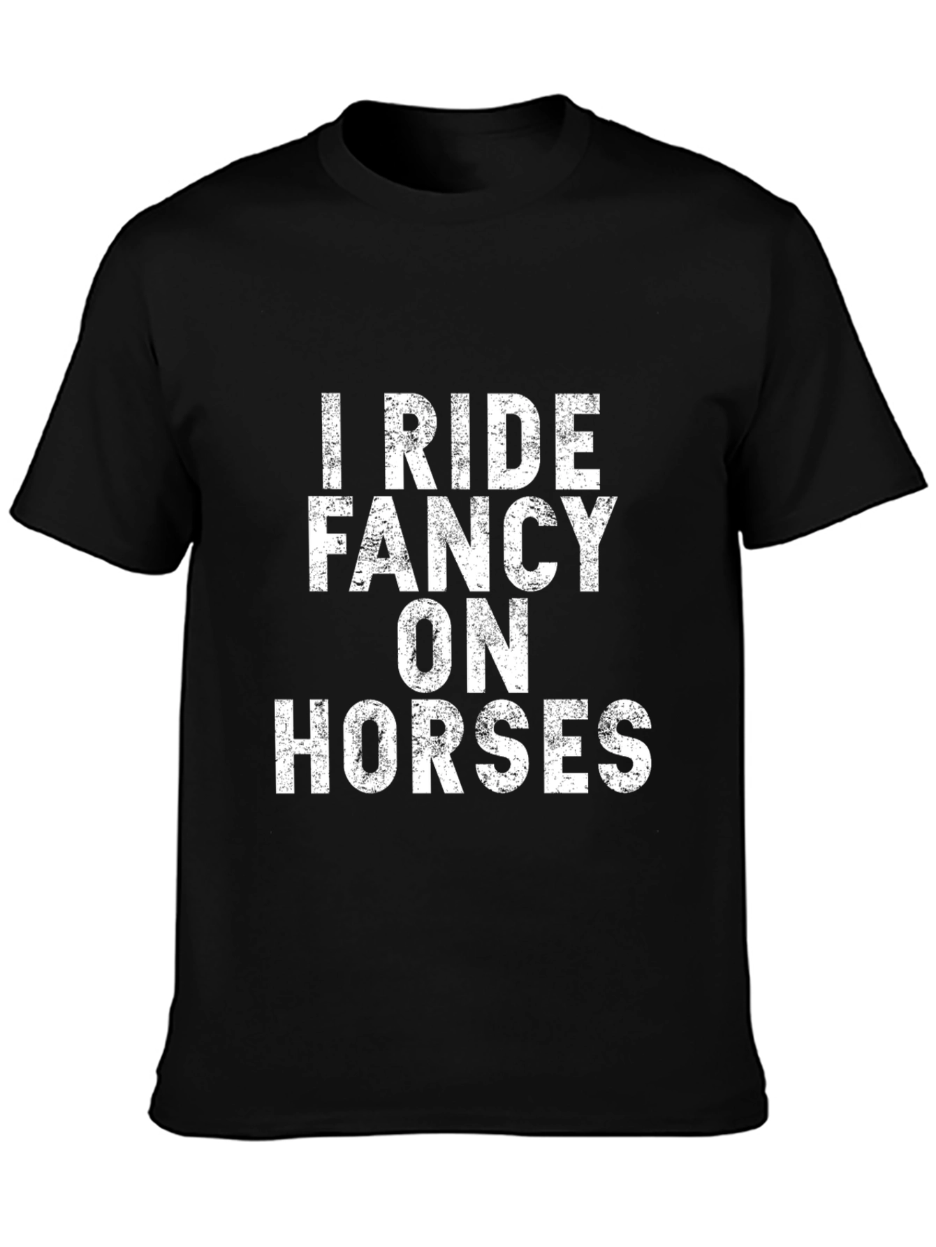 I Ride Fancy On Horses Graphic Tee