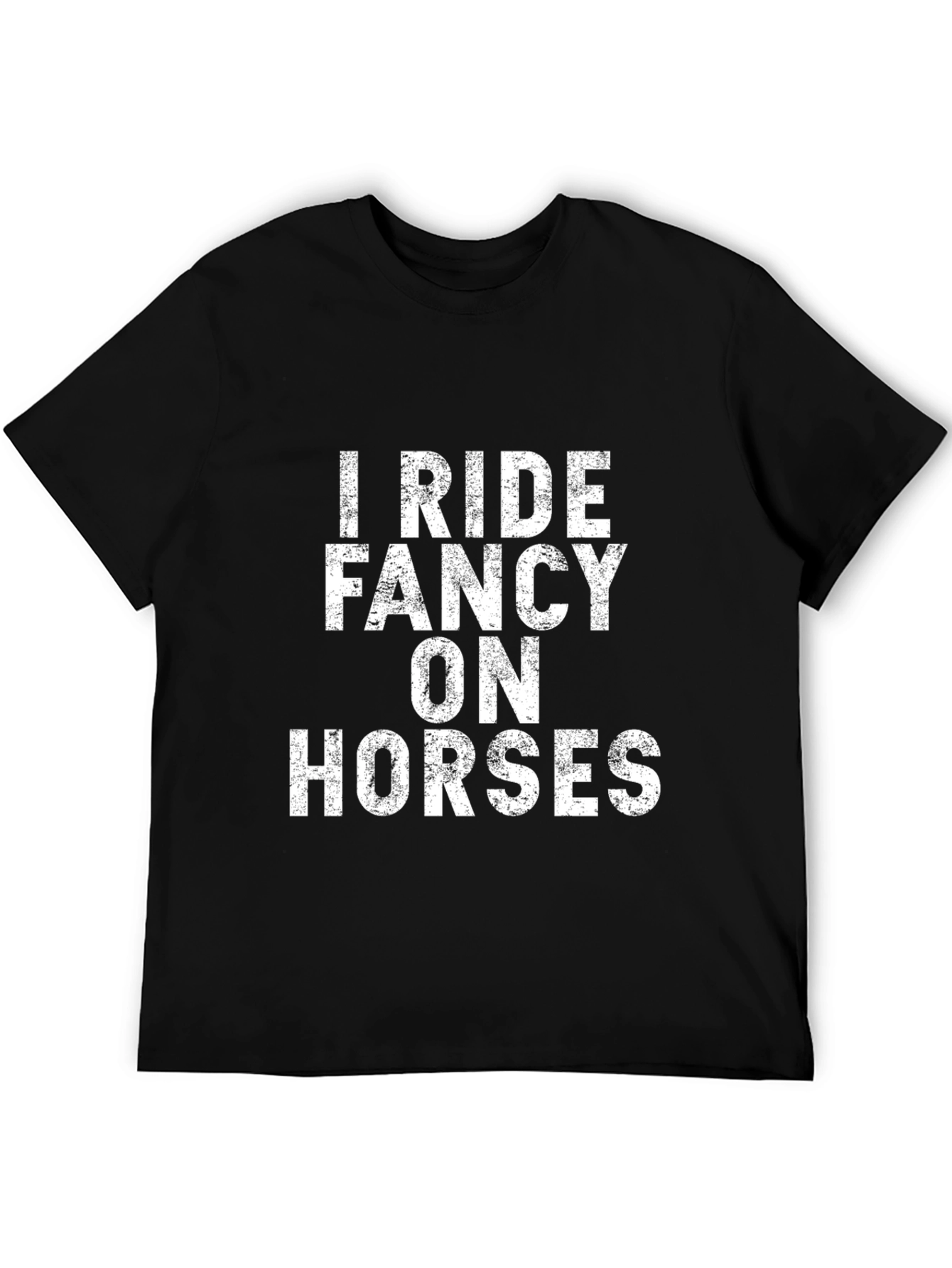 I Ride Fancy On Horses Graphic Tee