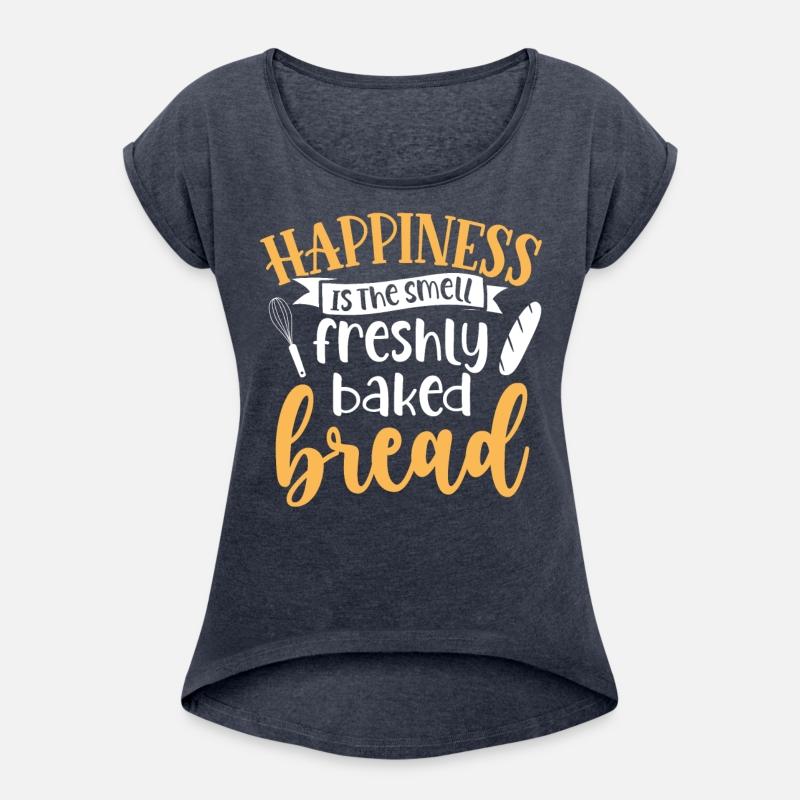 Happiness Is The Smell Freshly Baked Bread - Baker