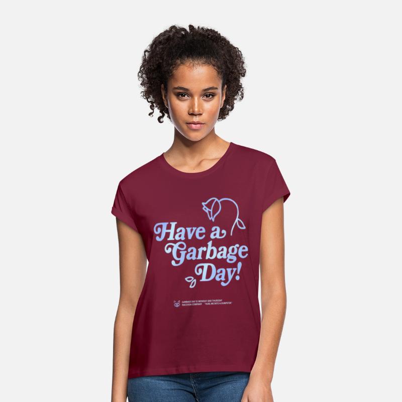 Have a garbage day T Shirt