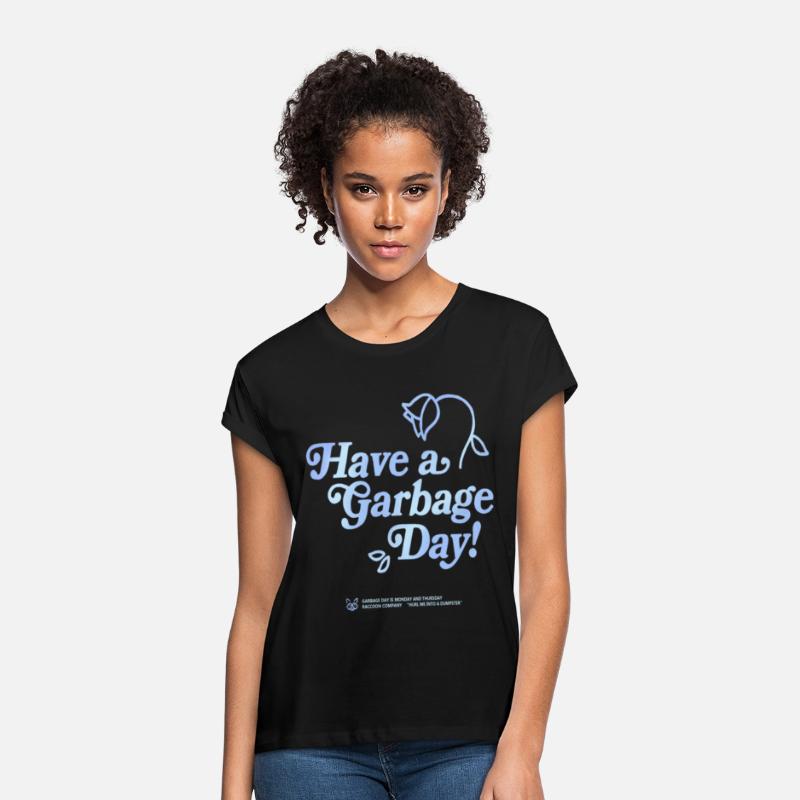 Have a garbage day T Shirt