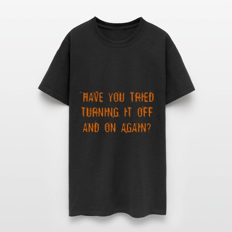 Have You Tried Turning It Off And On Again