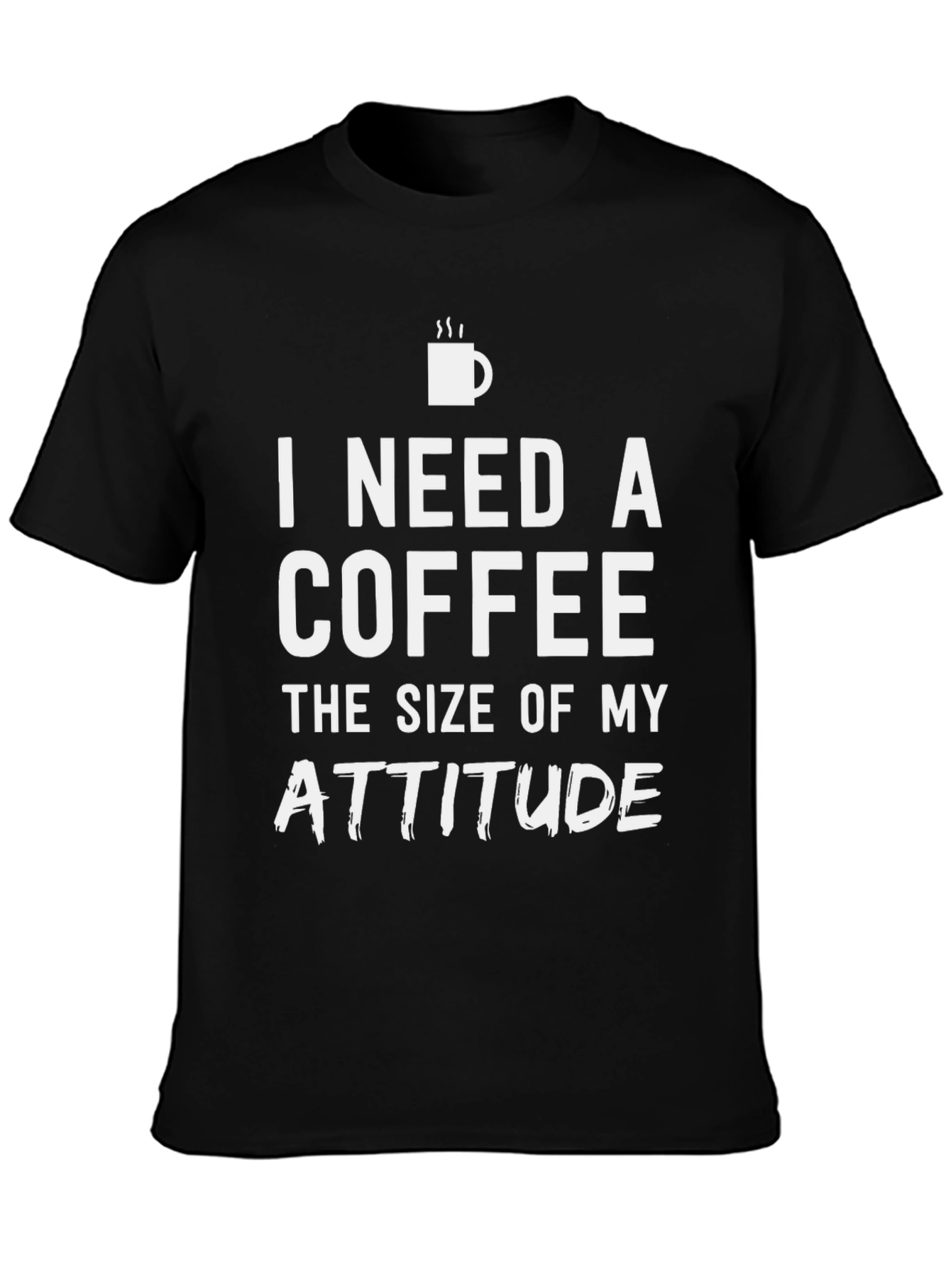 Coffee Attitude T-Shirt - Sarcastic Tee