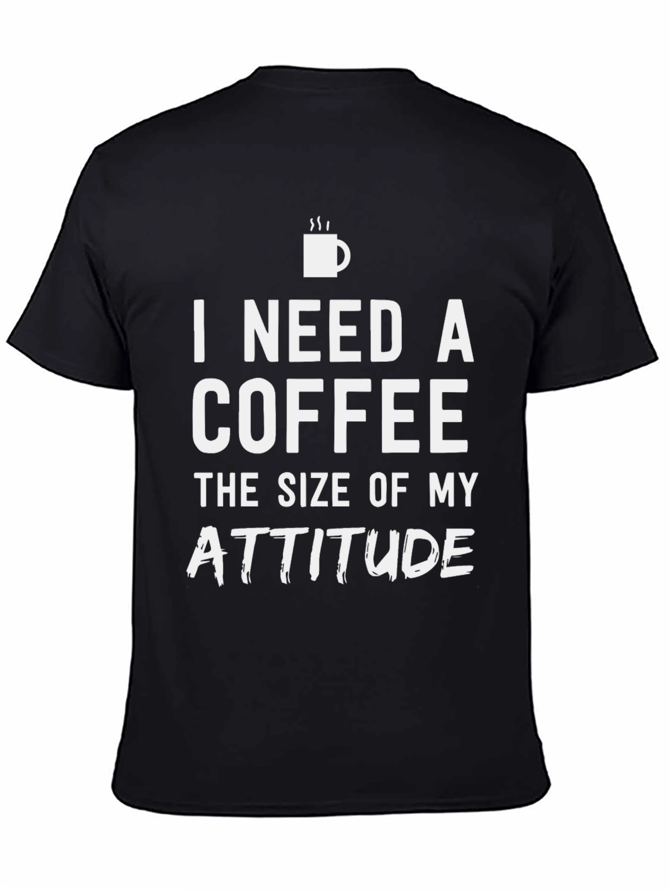 Coffee Attitude T-Shirt - Sarcastic Tee