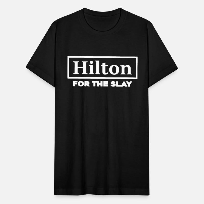 Hilton For The Slay