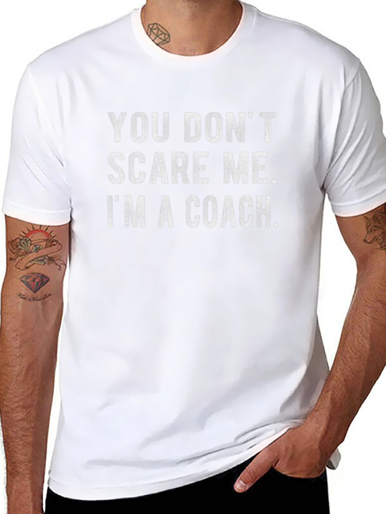 Coach T-Shirt - You Dont Scare Me