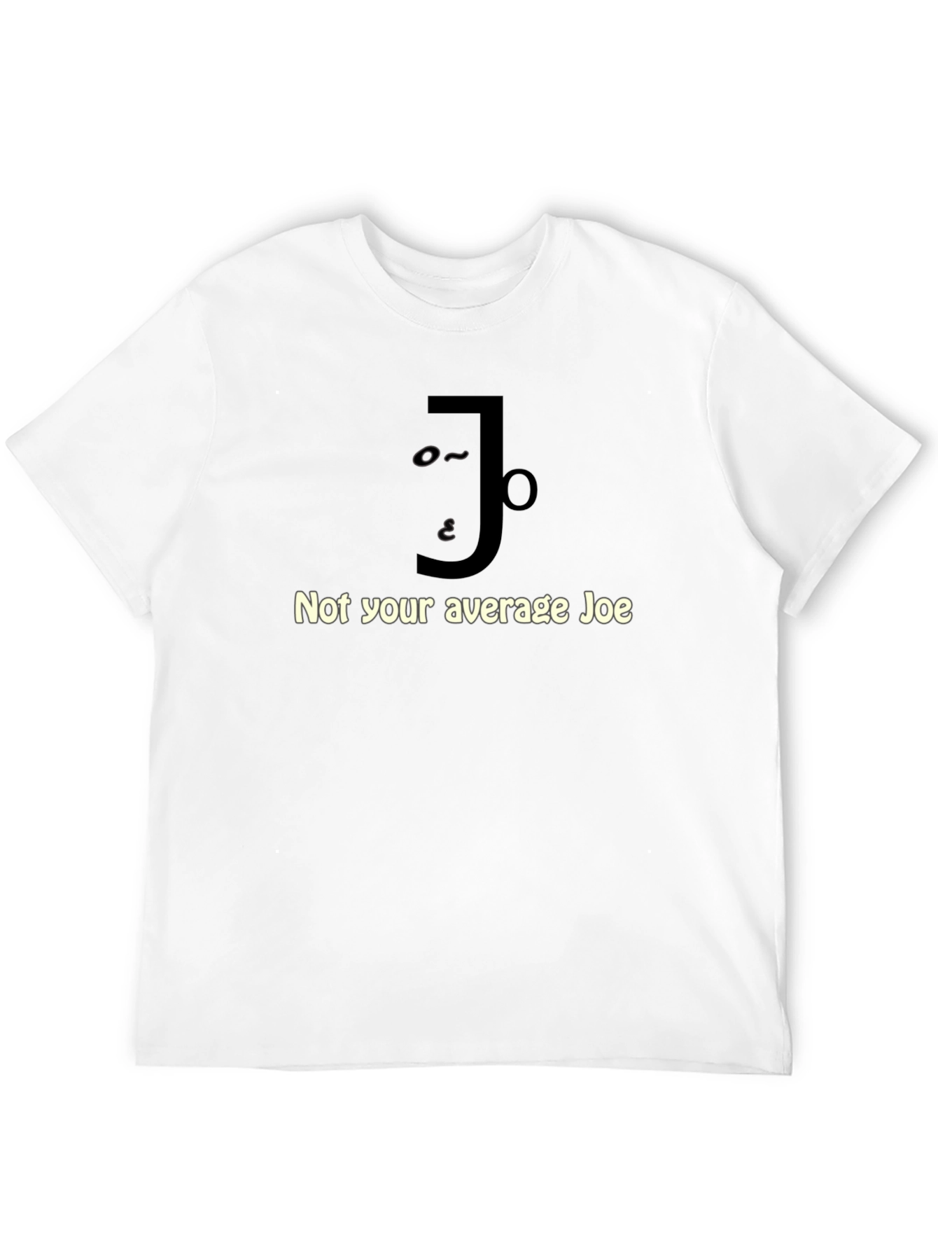 Not Your Average Joe T-Shirt - Funny Graphic Tee