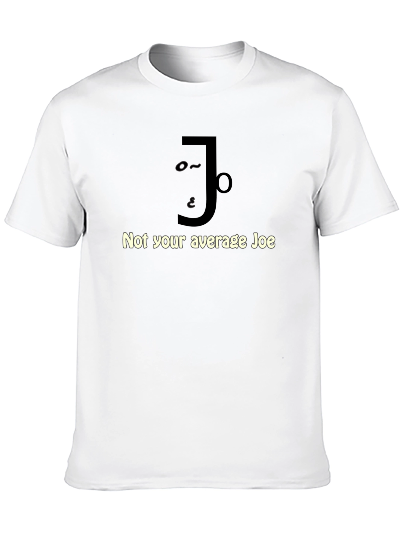Not Your Average Joe T-Shirt - Funny Graphic Tee