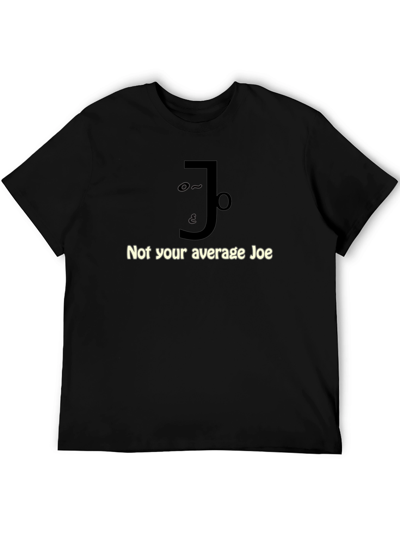 Not Your Average Joe T-Shirt - Funny Graphic Tee