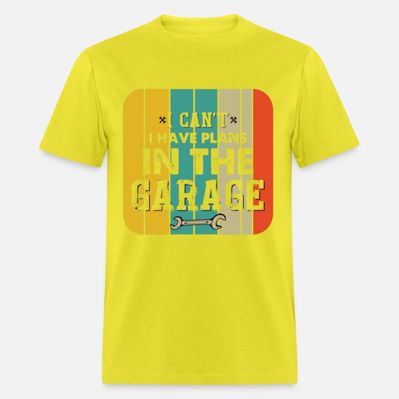I Cant I Have Plans In The Garage Fathers Day Car