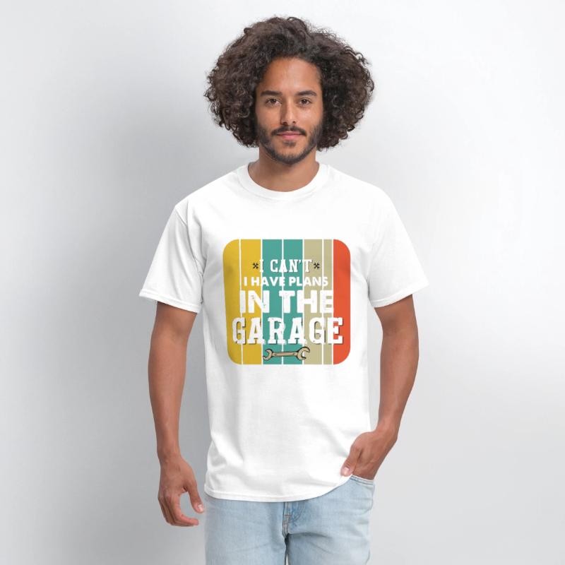 I Cant I Have Plans In The Garage Fathers Day Car