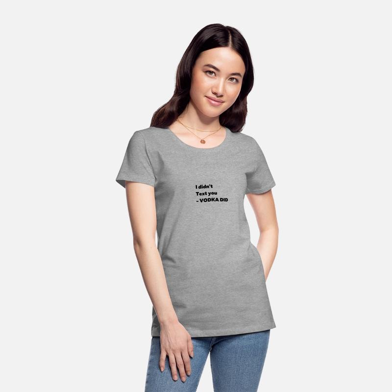I didn't text you - VODKA DID