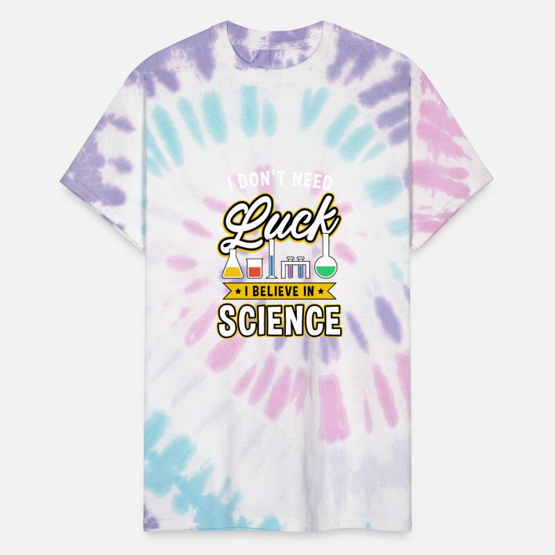 I Don't Need Luck I Believe In Science Funny