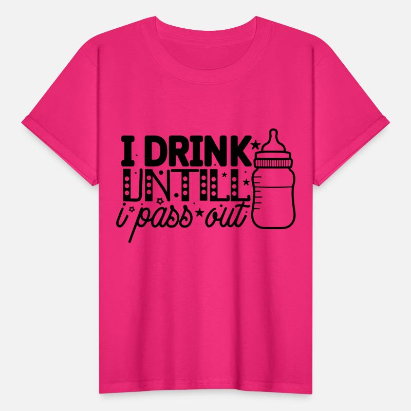 I drink untill i pass out