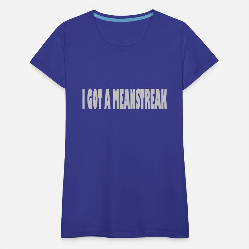 I got a meanstreak