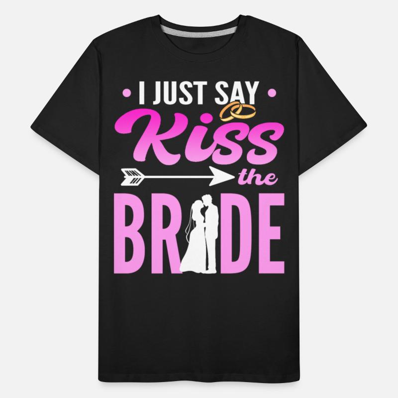 I Just Say Kiss The Bride Wedding Officiant