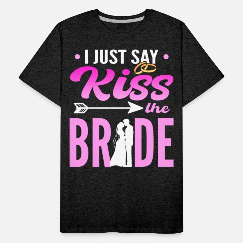 I Just Say Kiss The Bride Wedding Officiant