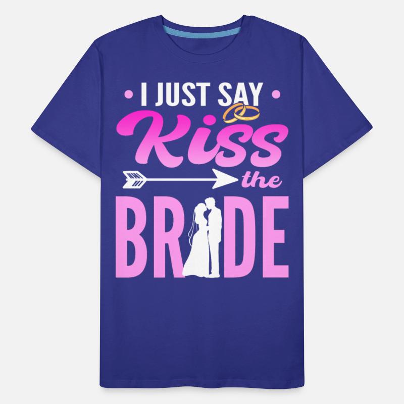 I Just Say Kiss The Bride Wedding Officiant