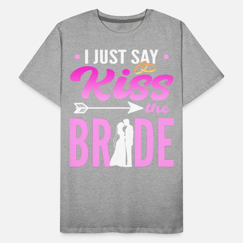 I Just Say Kiss The Bride Wedding Officiant