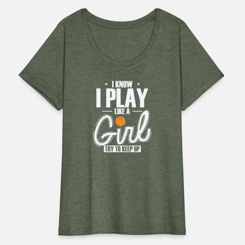I Know I Play like a Girl Try to keep up