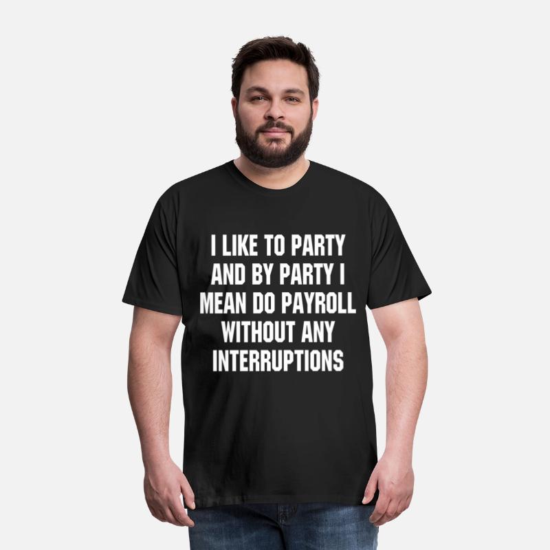 i like to party and by party i mean do payroll