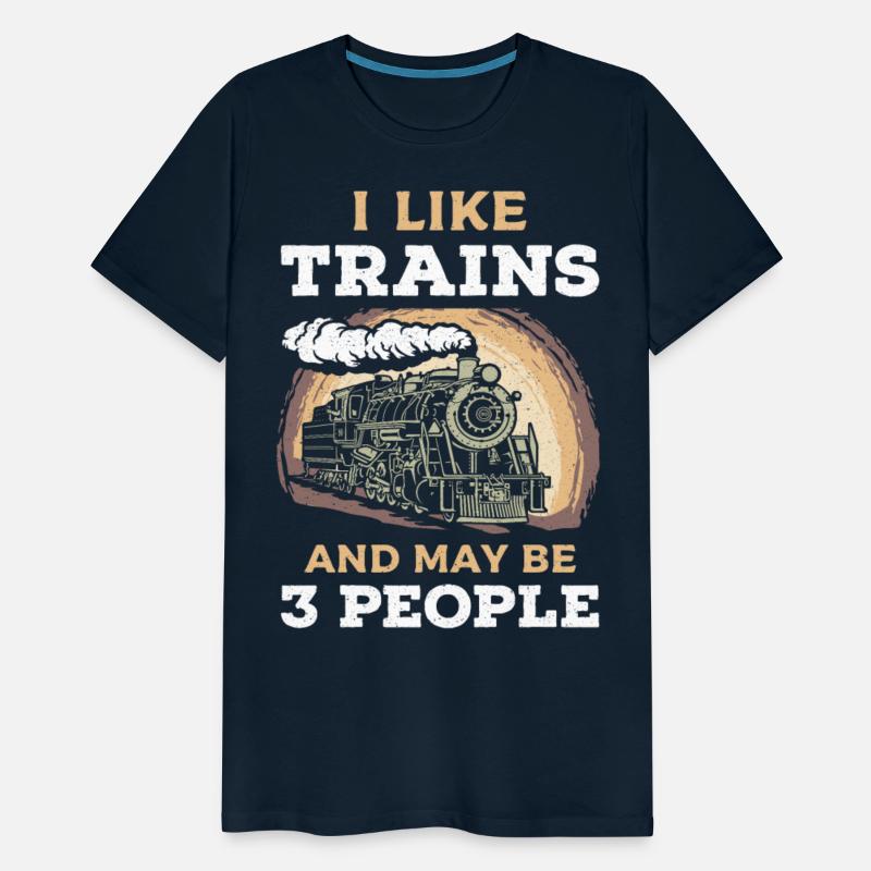 I Like Trains And May Be 3 People Train Steam