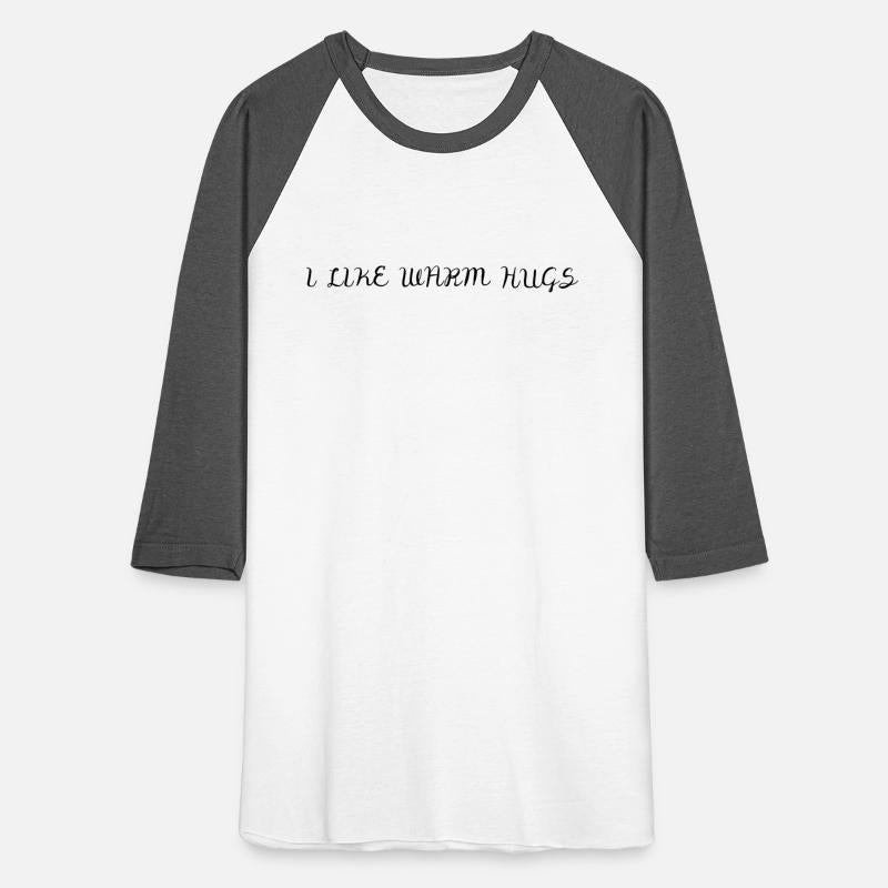 I LIKE WARM HUGS