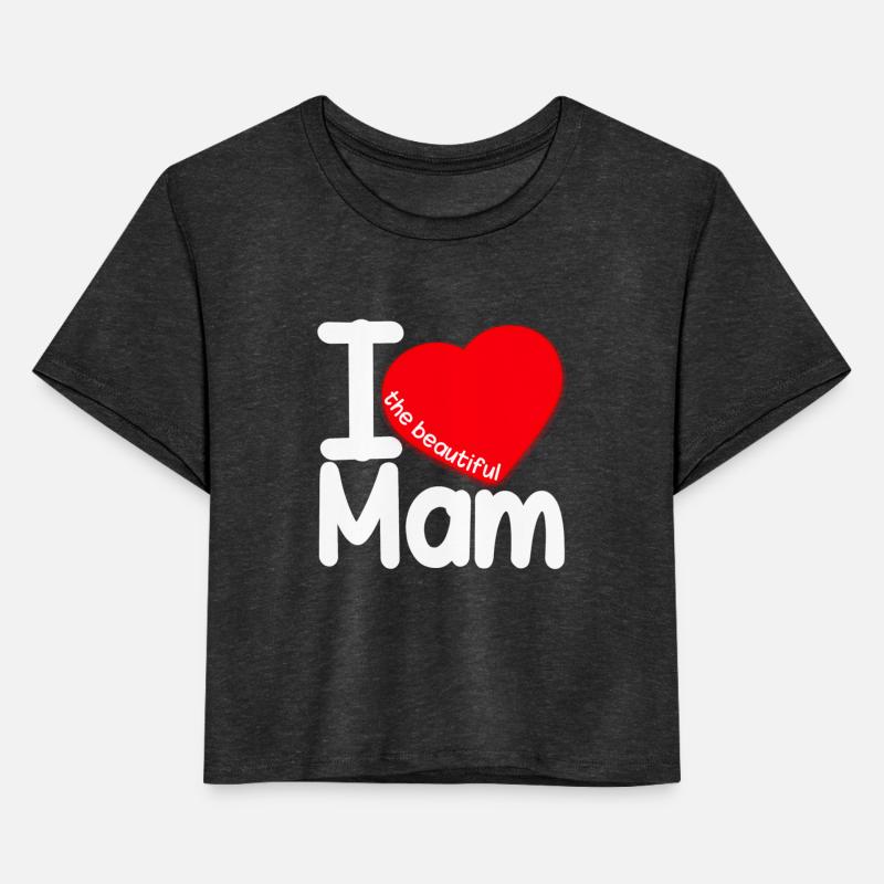 I Love Mam the beautiful T-shirt