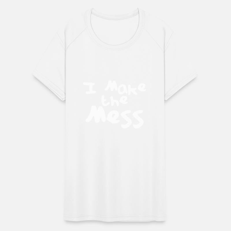 I Make The Mess