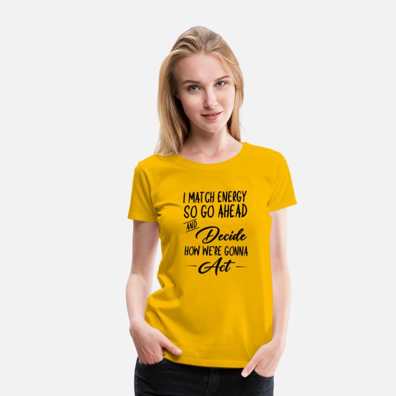 I Match Energy - Funny Sarcastic