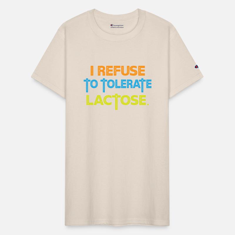 I Refuse To Tolerate Lactose