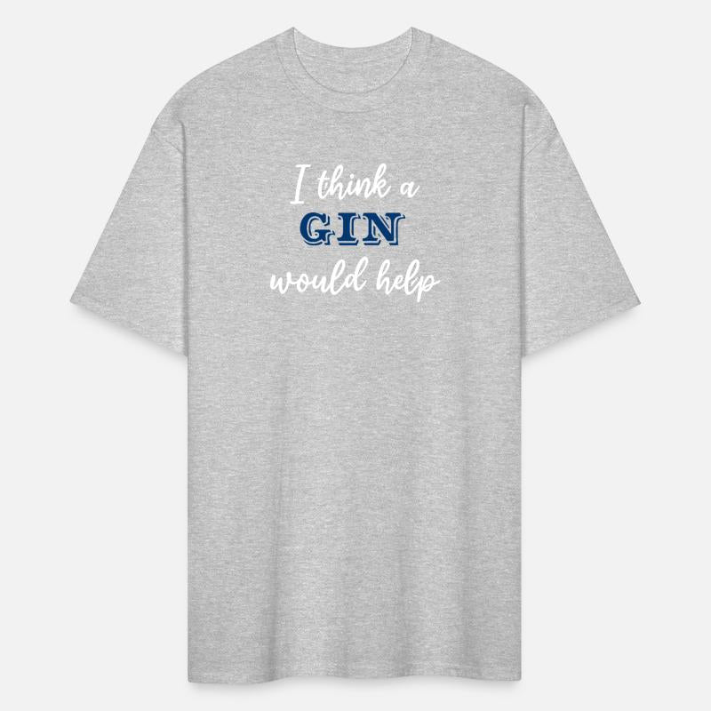 I Think A Gin Would Help Apparel