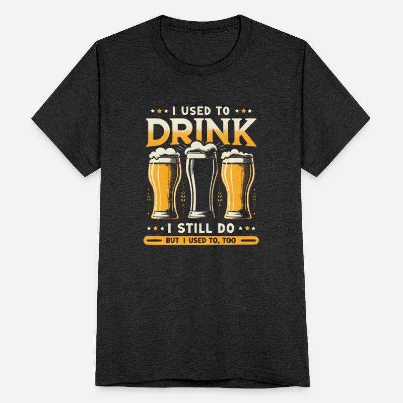 I Used To Drink, I Still Drink But I Used To, Too