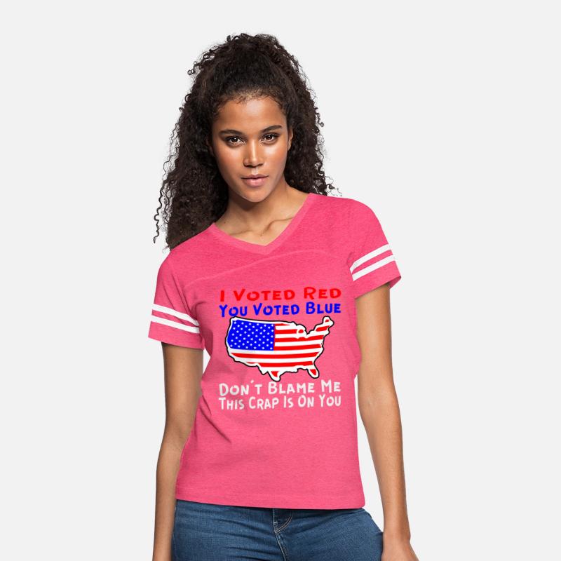I Voted Red You Voted Blue Don’t Blame Me This
