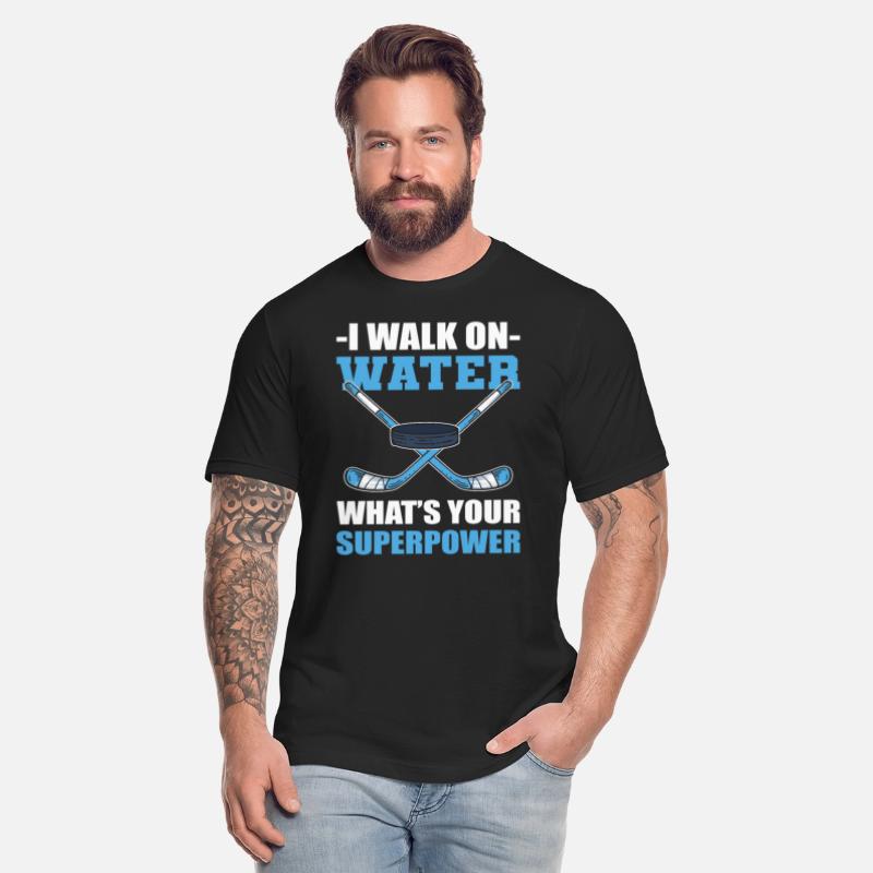 I Walk On Water Whats Your Superpower Ice Hockey