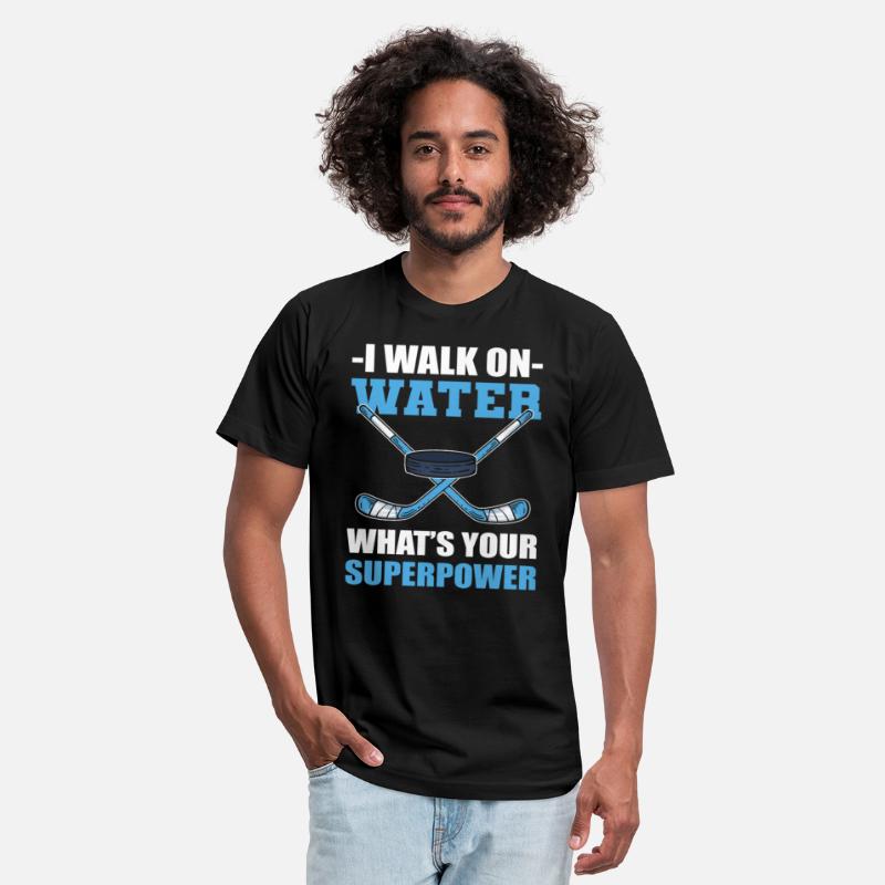 I Walk On Water Whats Your Superpower Ice Hockey
