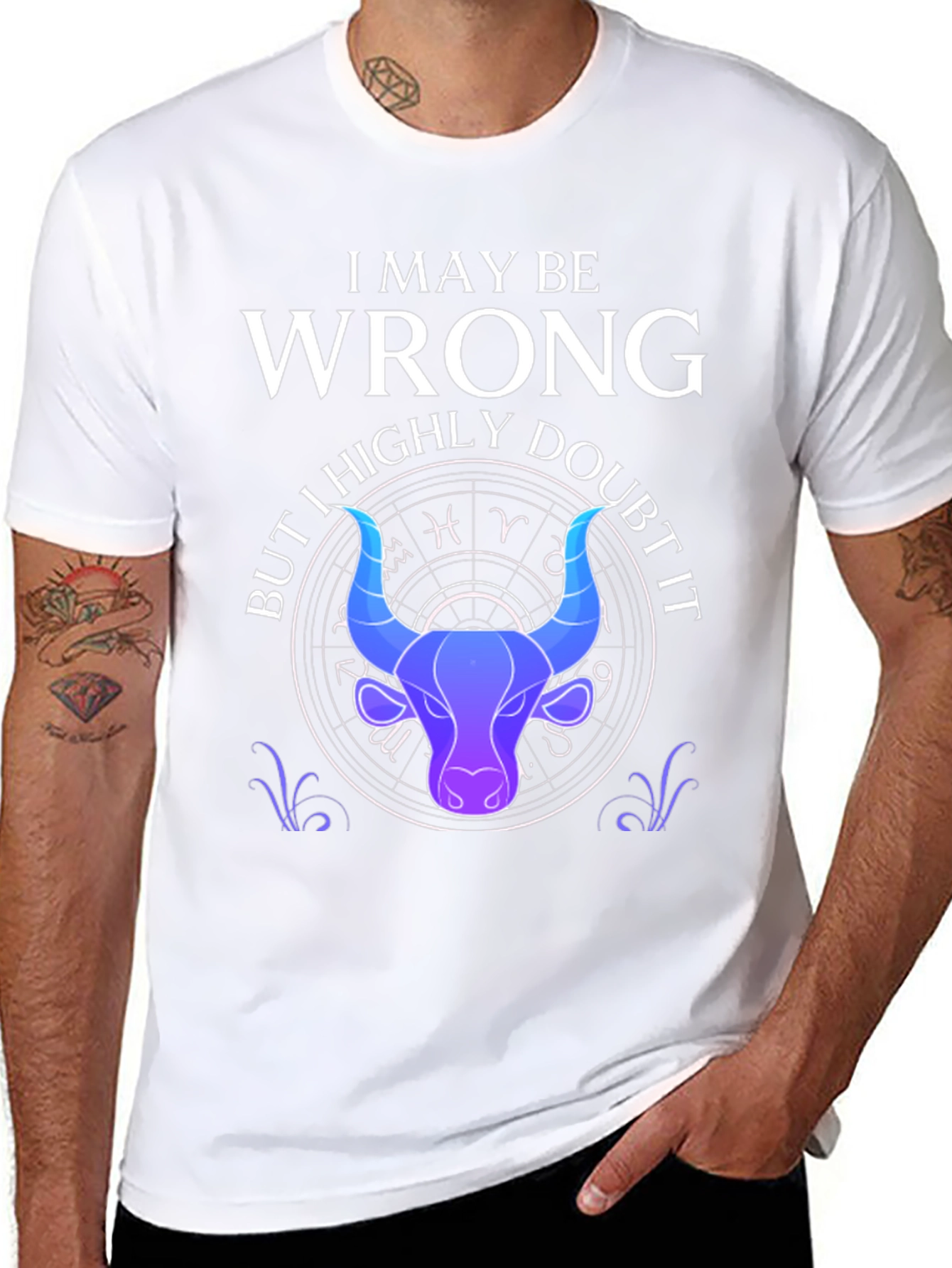 I May Be Wrong Taurus Zodiac T-Shirt