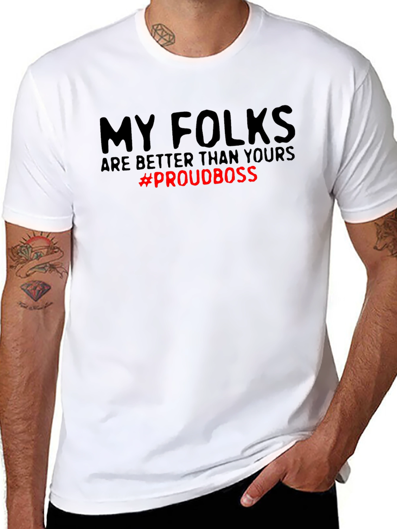 My Folks Are Better T-Shirt - Proud Boss