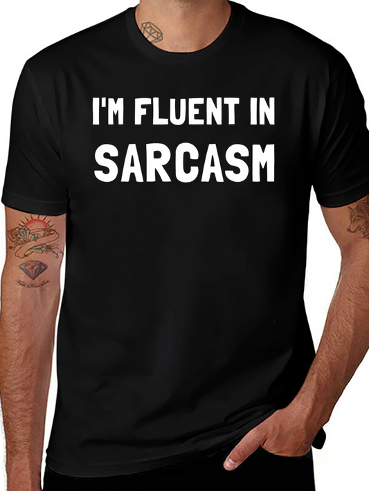 Im Fluent In Sarcasm Graphic Tee