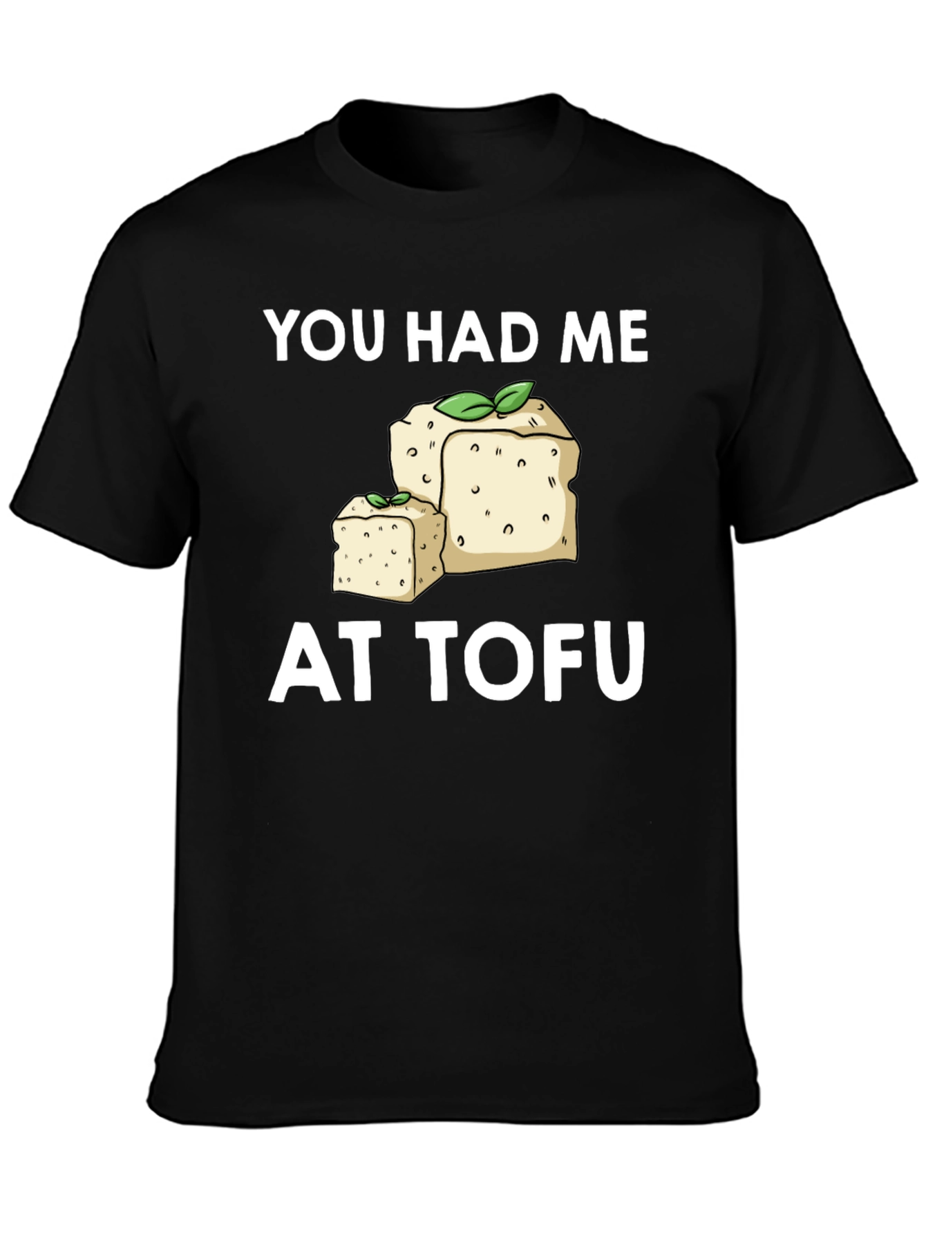 You Had Me at Tofu Graphic Tee