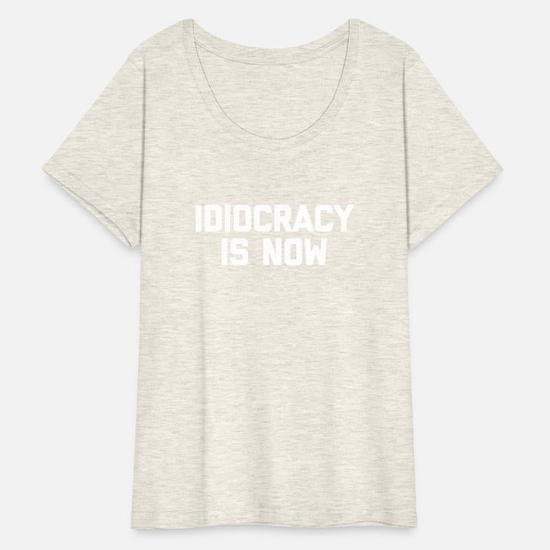 Idiocracy Is Now Saying Political