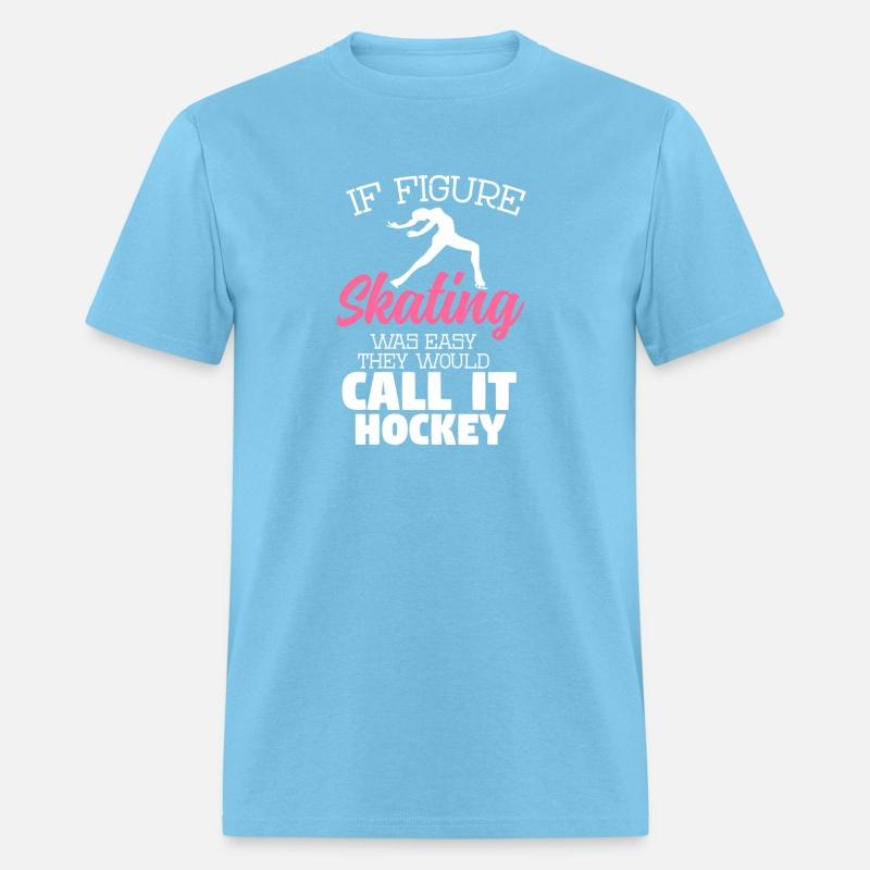 If Figure Skating Was Easy They Would Call It Hock