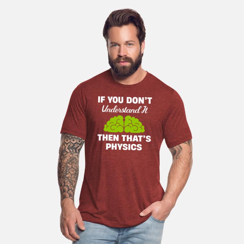 If You Don't Understand It Then It's Physics