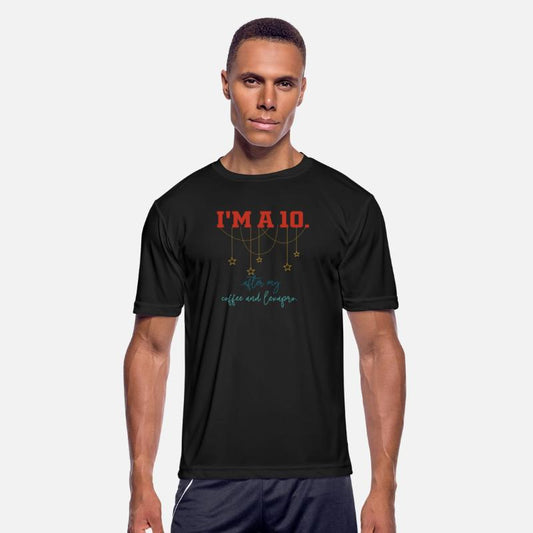 I'm A 10 After My Coffee And Lexapro Apparel
