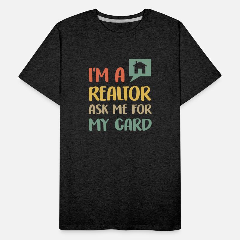 I'm A Realtor Ask Me For My Card Real Estate