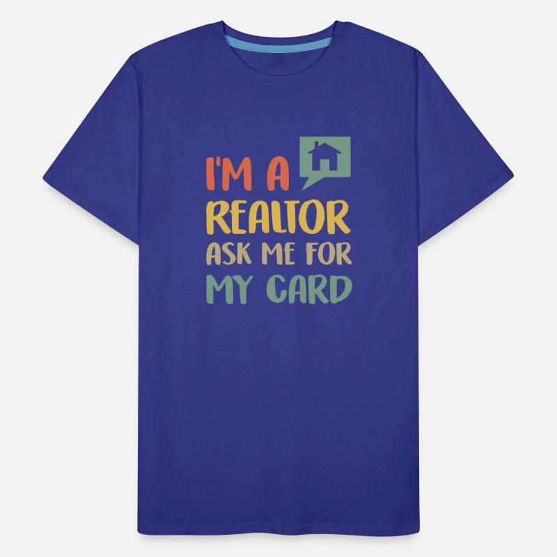 I'm A Realtor Ask Me For My Card Real Estate